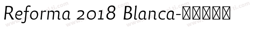 Reforma 2018 Blanca字体转换